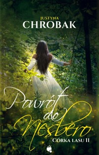 Córka lasu. Powrót do Nesbero - Justyna Chrobak - ebook