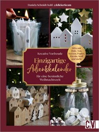 Kreative Vorfreude: Adventskalender und Kränze für eine besinnliche Weihnachtszeit - Daniela Schmidt-Kohl - ebook