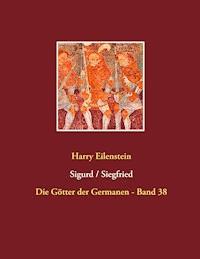 Sigurd / Siegfried - Harry Eilenstein - ebook