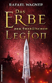 Das Erbe der thebäischen Legion - Rafael Wagner - ebook