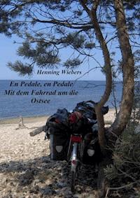 En Pédale, en Pédale - Mit dem Fahrrad um die Ostsee - Henning Wiebers - ebook