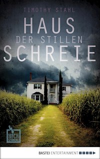 Haus der stillen Schreie - Timothy Stahl - ebook