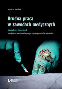 Brudna praca w zawodach medycznych - Michał Lesiak - książka
