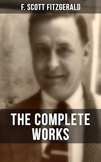 THE COMPLETE WORKS OF F. SCOTT FITZGERALD - F. Scott Fitzgerald - ebook