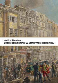 Życie codzienne w Londynie Dickensa - Judith Flanders - ebook + książka