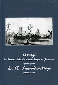 Uwagi do kroniki kościoła katolickiego w Jarocinie - Lewandowski Wojciech - książka