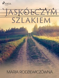 Jaskółczym szlakiem - Maria Rodziewiczówna - ebook + audiobook
