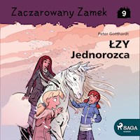 Zaczarowany Zamek. Zaczarowany Zamek 9 - Łzy Jednorożca - Peter Gotthardt - ebook + audiobook