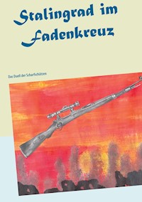Stalingrad im Fadenkreuz - Wolfgang Wallenda - ebook