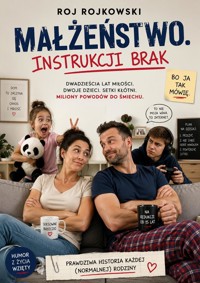 Małżeństwo. Instrukcji brak. - Roj Rojkowski - ebook