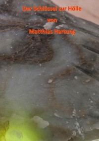 Der Schlüssel zur Hölle - Matthias Hartung - ebook
