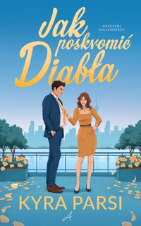 Jak poskromić diabła - Kyra Parsi - ebook + audiobook + książka