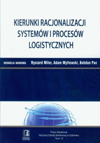 Kierunki racjonalizacji systemów i procesów logistycznych - - książka