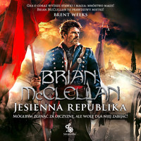 Jesienna republika. Trylogia Magów Prochowych. Tom 3 - Brian McClellan - audiobook
