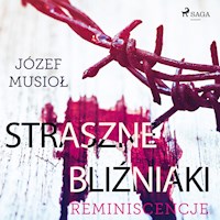 Straszne Bliźniaki. Reminiscencje - Józef Musiol - ebook + audiobook