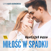 Miłość w spadku - Rusin Agnieszka - ebook + audiobook + książka