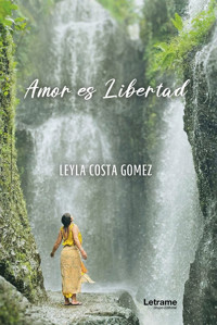 Amor es libertad - Leyla Costa Gomez - ebook