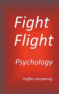 Fight Flight Psychology - Staffan Garpebring - ebook