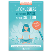 Ich fokussiere mich auf Dinge, die mir guttun: 15 Minuten täglich für mehr Gelassenheit und weniger Stress - Jutta Vogt-Tegen - ebook