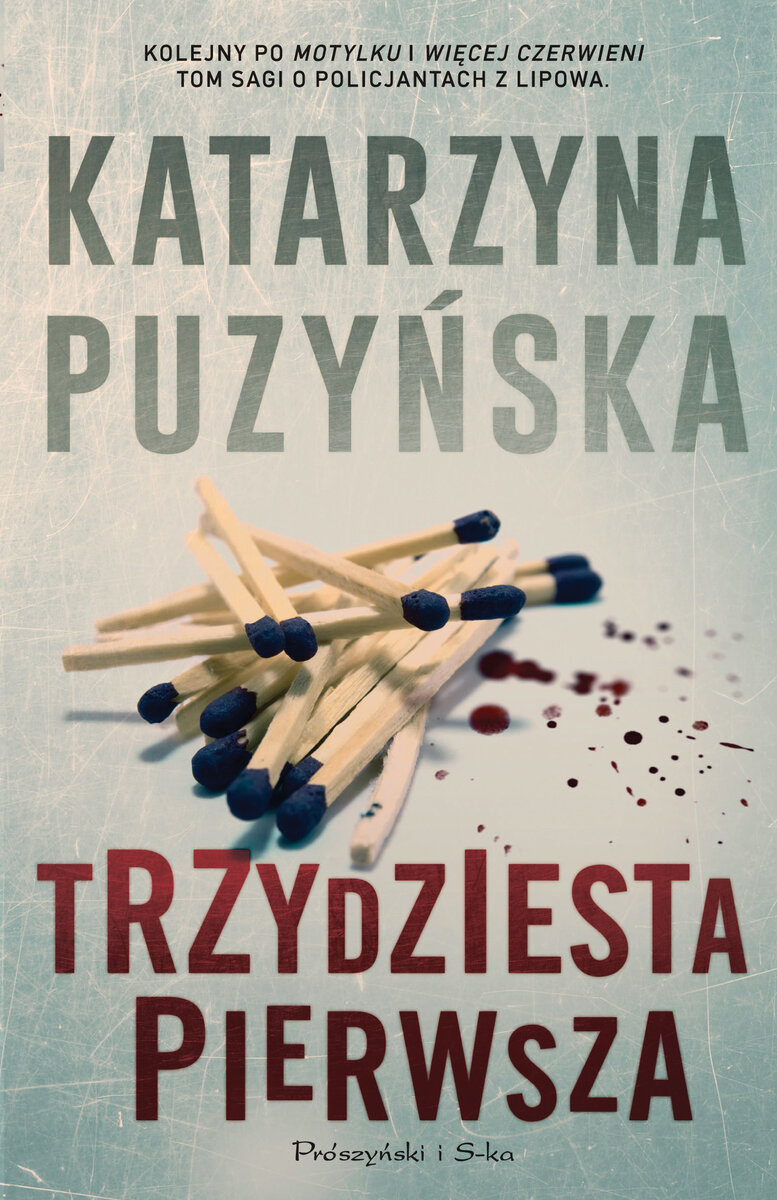 Trzydziesta pierwsza. Cykl o policjantach z Lipowa. Tom 3 - Katarzyna Puzyńska - książka