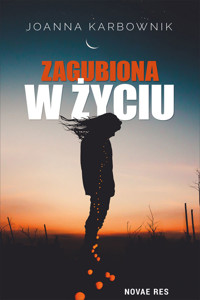 Zagubiona w życiu - Joanna Karbownik - ebook + audiobook + książka