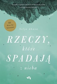 Rzeczy, które spadają z nieba - Ahava Selja - ebook + książka