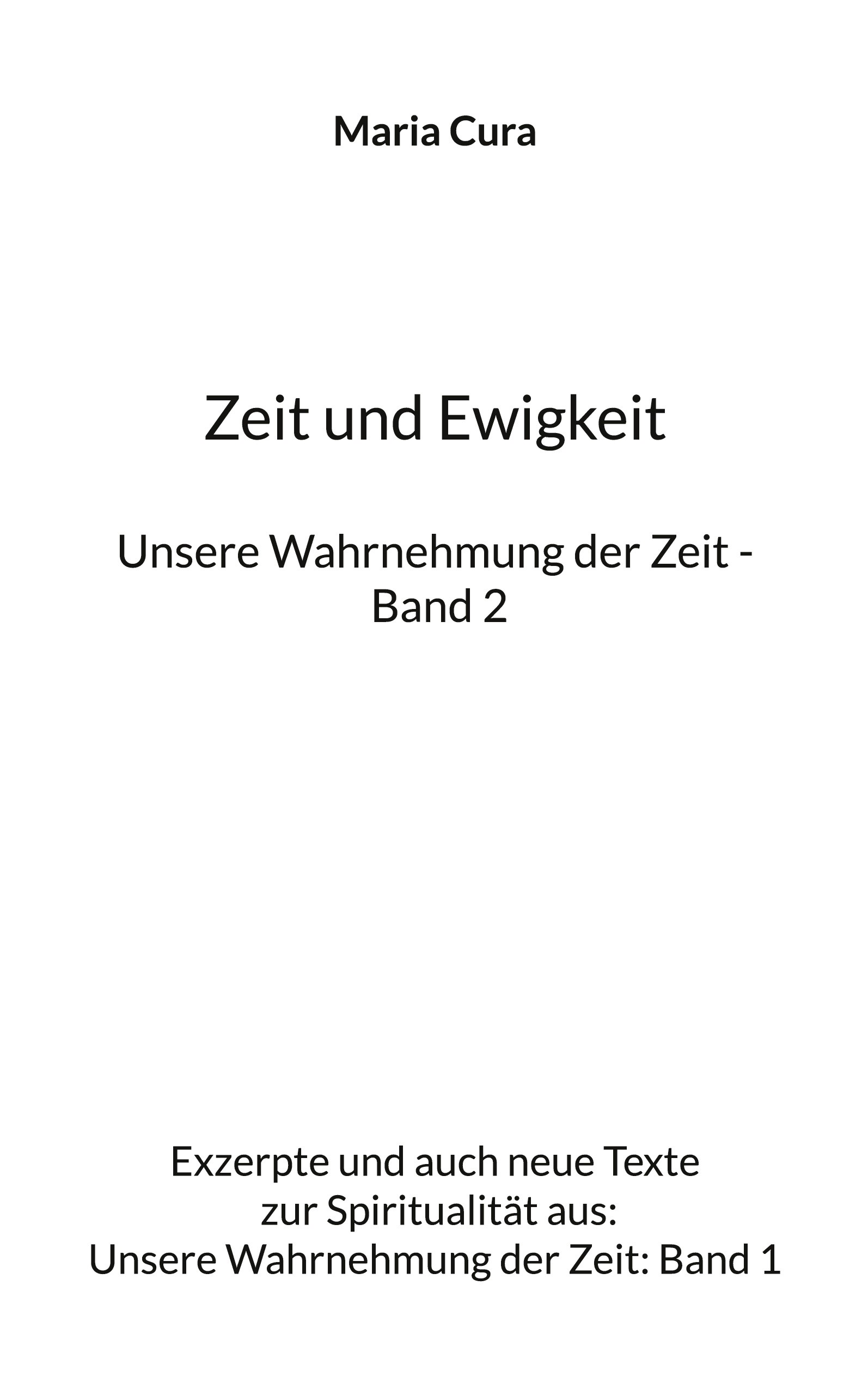 Zeit und Ewigkeit - Unsere Wahrnehmung der Zeit - Band 2