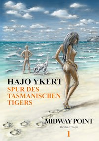 Spur des tasmanischen Tigers  (Thriller-Trilogie) - Hajo Ykert - ebook