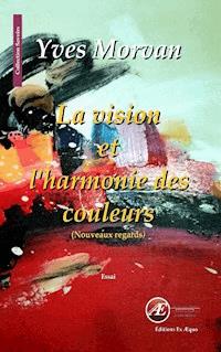 La vision et l'harmonie des couleurs - Yves Morvan - ebook