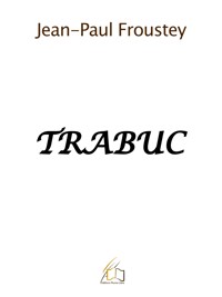 Trabuc - Jean-Paul Froustey - ebook