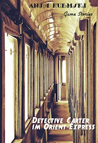 Detective Carter im Orient-Express - Anja Kuemski - ebook