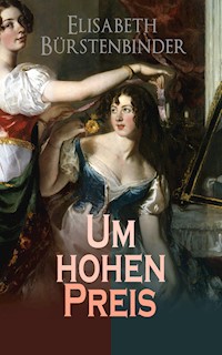 Um hohen Preis - Elisabeth Bürstenbinder - ebook