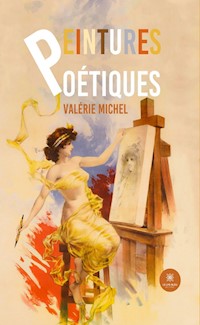 Peintures Poétiques - Valérie Michel - ebook