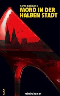 Mord in der Halben Stadt - Sören Bollmann - ebook