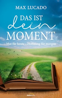 Das ist dein Moment - Max Lucado - ebook