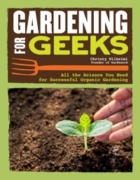 Gardening for Geeks - Christy Wilhelmi - ebook