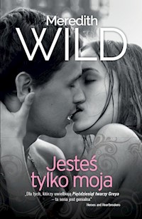 Jesteś tylko moja - Meredith Wild - książka