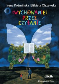 Wychowanie przez czytanie - Elżbieta Olszewska, Irena Koźmińska - książka