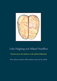 Demosocracy, the solution to the political dilemma? - Loke Hagberg - ebook