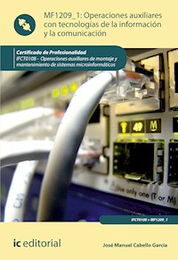 Operaciones auxiliares con Tecnologías de la Información y la Comunicación. IFCT0108 - José Manuel Cabello García - ebook