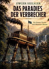 Das Paradies der Verbrecher - Ewger Seeliger - ebook
