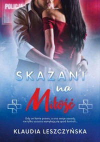 Skazani na miłość - Leszczyńska Klaudia - ebook + książka