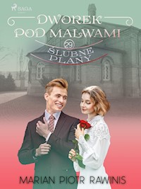 Dworek pod Malwami 29 - Ślubne plany - Marian Piotr Rawinis - ebook