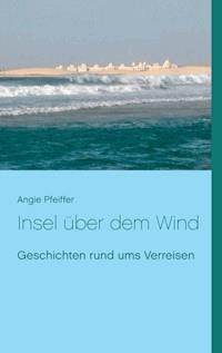 Insel über dem Wind - Angie Pfeiffer - ebook