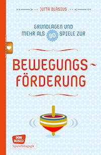 Bewegungsförderung - Grundlagen und mehr als 80 Spiele - eBook - Jutta Bläsius - ebook
