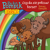 Czy można polizać tęczę? Żubr Pompik. Odkrycia. Część 13 - Tomasz Samojlik - książka