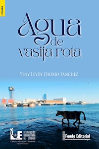 Agua de vasija rota - Yeny Leydy Osorio Sánchez - ebook