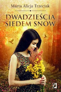 Dwadzieścia siedem snów - Trzeciak Marta Alicja - książka