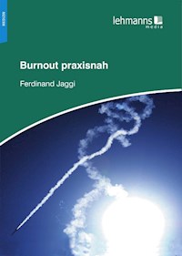 Burnout praxisnah - Ferdinand Jaggi - ebook
