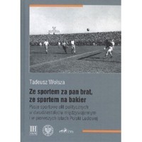 Ze sportem za pan brat ze sportem na bakier - Tadeusz Wolsza - książka